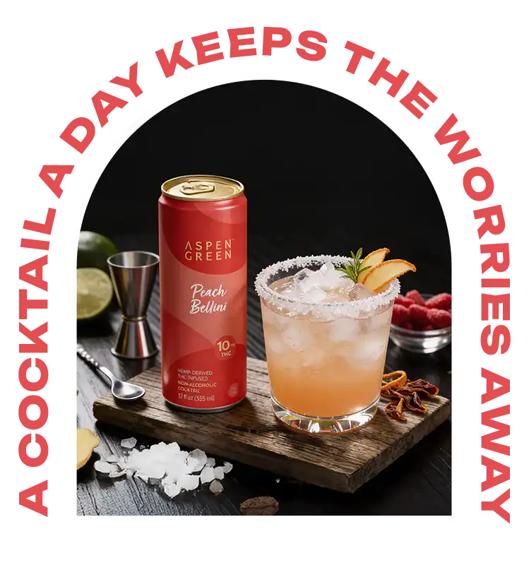 Aspen Green Peach Bellini THC drink with text 'A cocktail a day keeps the worries away'.