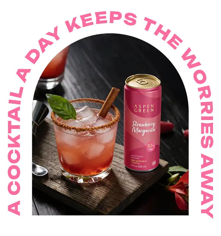 Aspen Green Strawberry Margarita THC drink with text 'A cocktail a day keeps the worries away'.