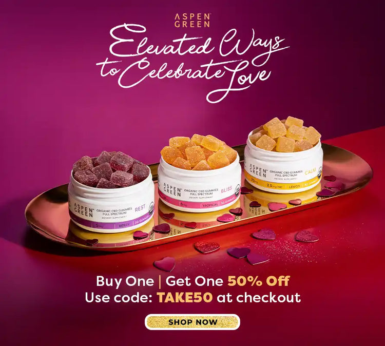 Elevated Ways to Celebrate Love - Buy 1 CBD Gummies, Get 1 50% Off